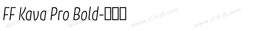 FF Kava Pro Bold字体转换 FF Kava Pro Bold字体转换